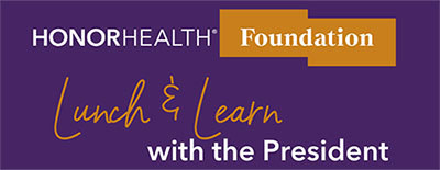 Lunch and Learn with HonorHealth Foundation president and CEO Jared Langkilde