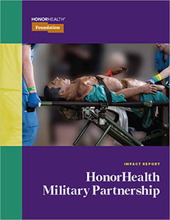 HonorHealth Foundation - 2024 Impact Report - Military Partnership